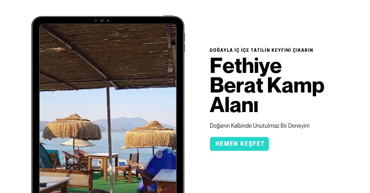 Fethiye Berat Kamp Alanı: Doğanın Kalbinde Unutulmaz Bir Deneyim